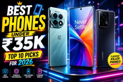 Best Phones Under ₹35,000 In India